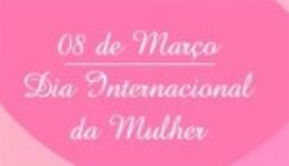 08 de Março, Dia Internacional da Mulher 1