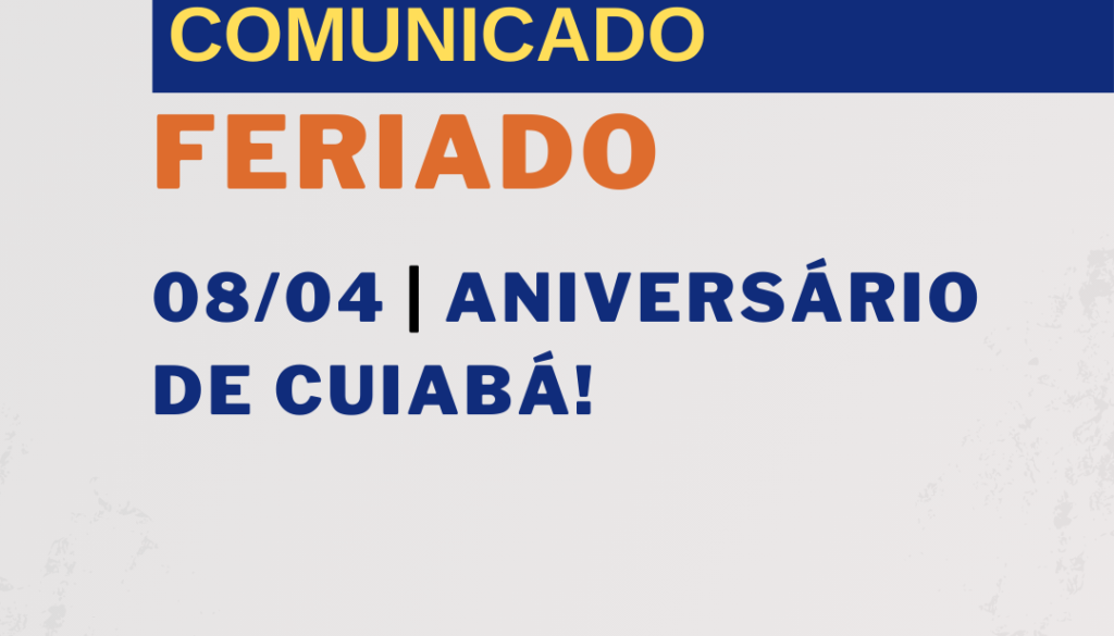 Comunicado - Feriado Cuiabá